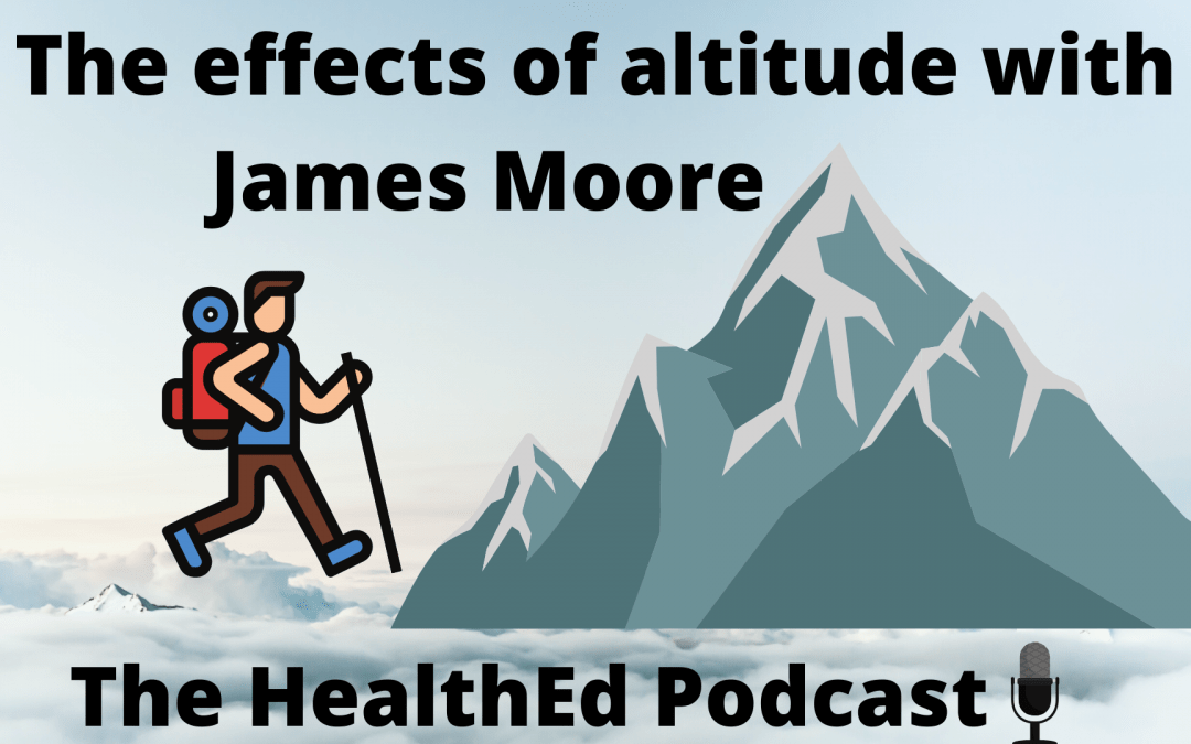 Everest base camp, Diamox, and altitude sickness with special guest James Moore (podcast version)