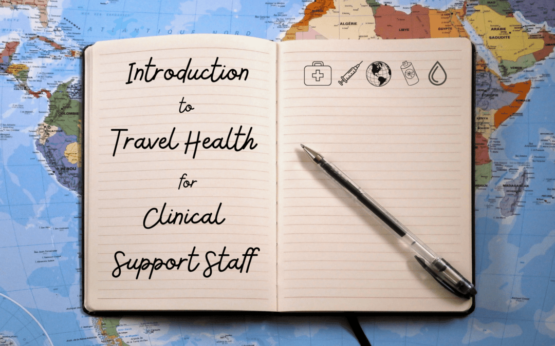 Introduction to Travel Health for Clinical Support Staff